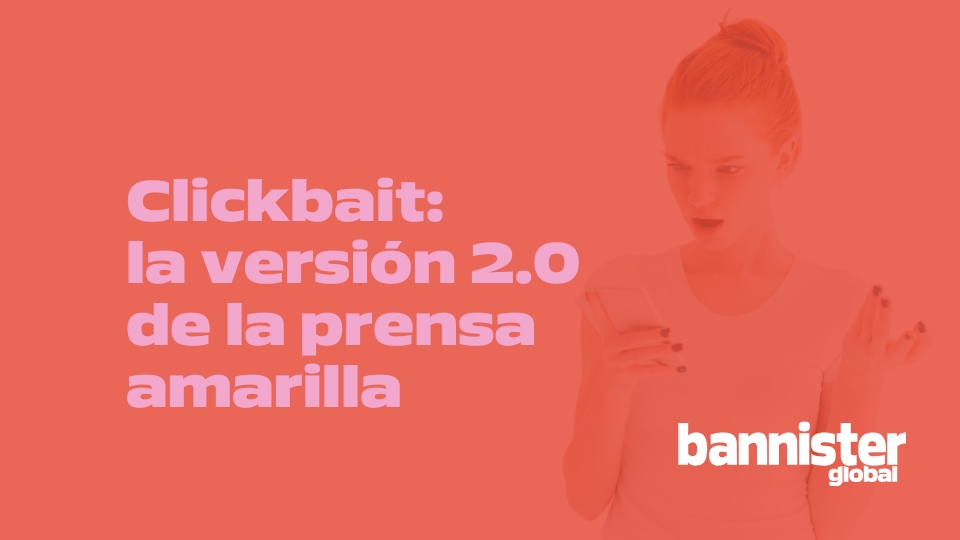 Clickbait: la versión 2.0 de la prensa amarilla