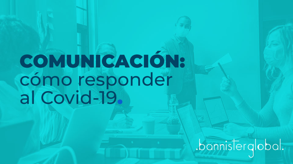 Comunicación: cómo responder al Covid-19