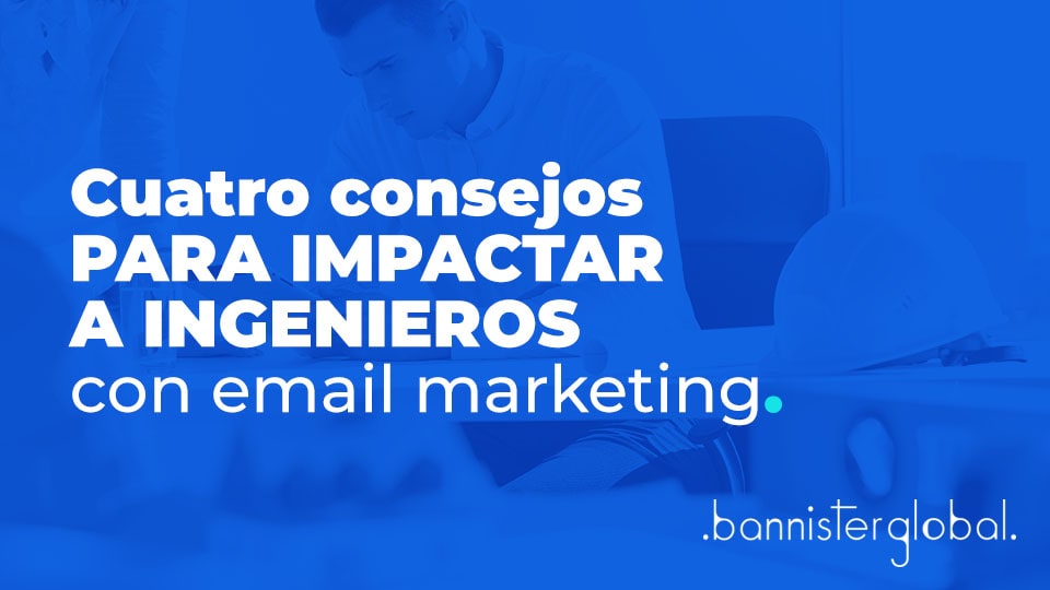 Consejos para impactar a ingenieros con email marketing