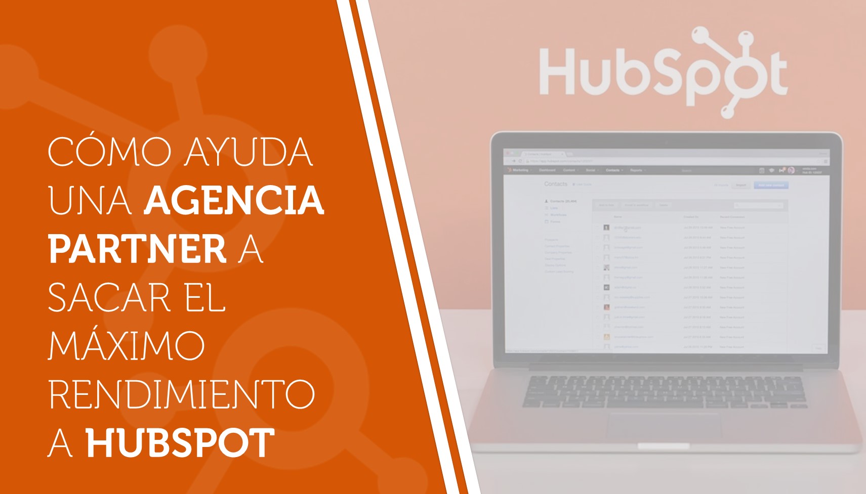 Cómo ayuda una agencia partner a sacar el máximo rendimiento a HubSpot