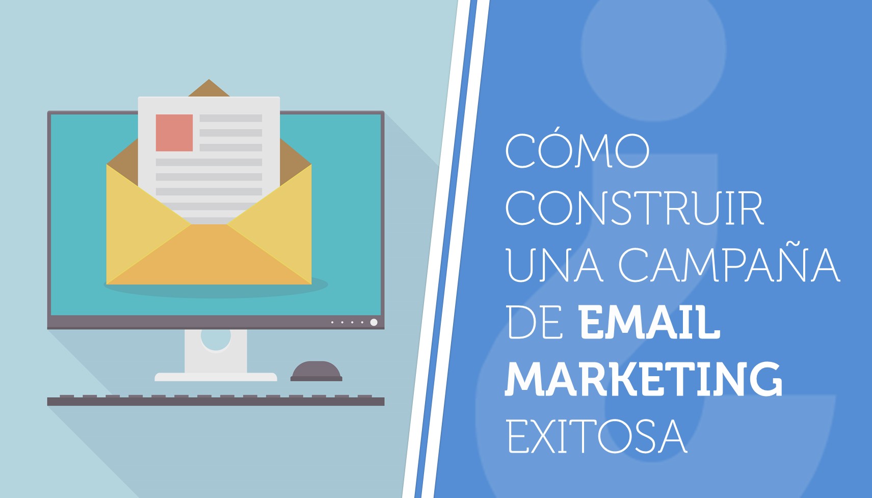 Cómo construir una campaña de email marketing exitosa