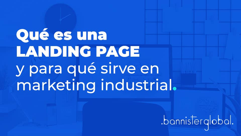 Qué es una landing page y para qué sirve en marketing industrial