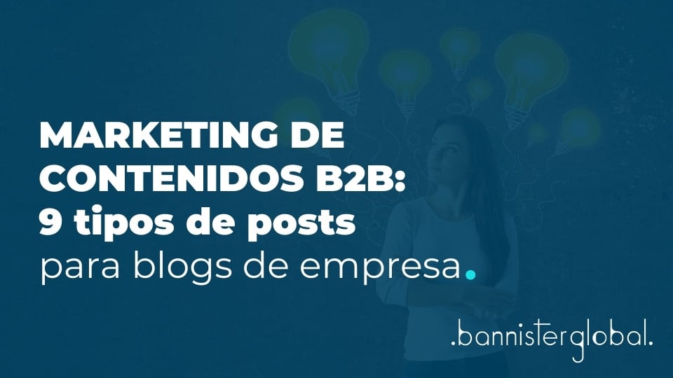 Marketing de contenidos B2B: tipos de posts para blogs de empresa