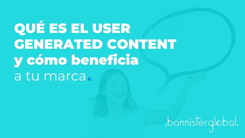 Qué es el User Generated Content y cómo beneficia a tu marca