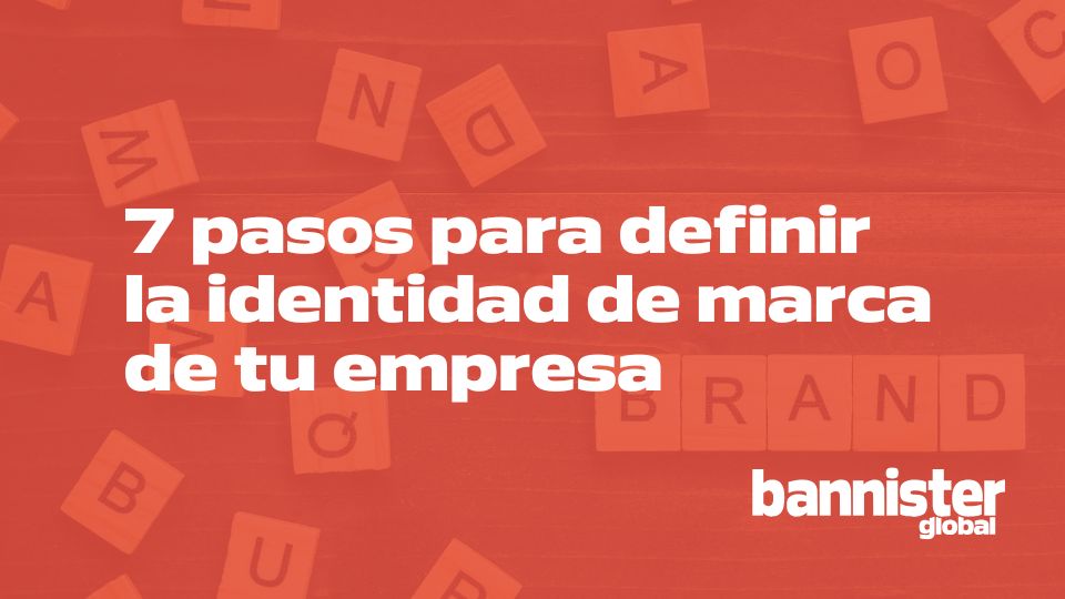 Pasos para definir la identidad de marca de tu empresa