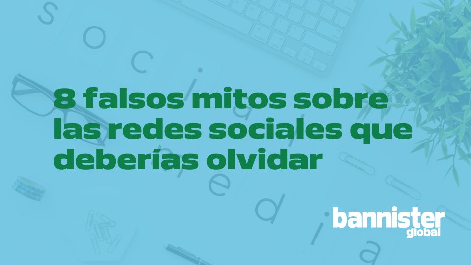 Falsos mitos sobre las redes sociales que deberías olvidar