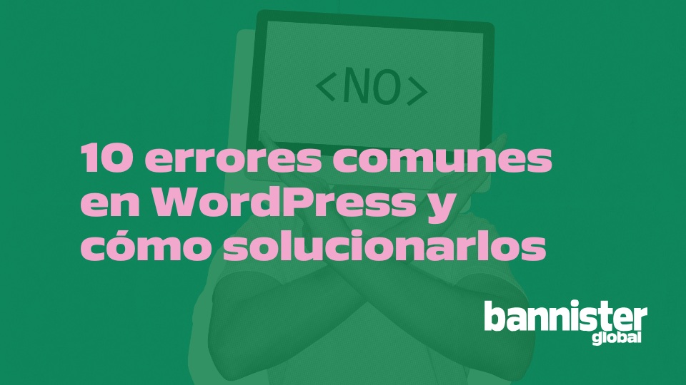 Errores comunes en WordPress y cómo solucionarlos