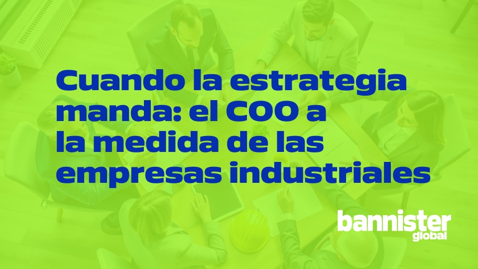 Cuando la estrategia manda: el CCO a la medida de las empresas industriales
